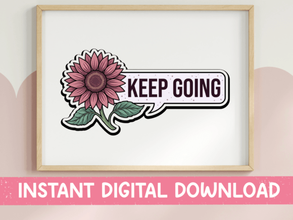 Download Keep Going Sunflower Motivational Print - Flower Collection